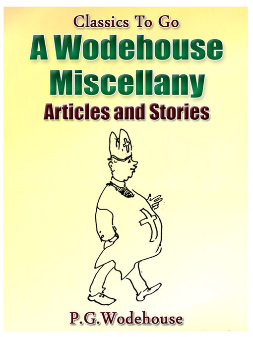 Title details for A Wodehouse Miscellany / Articles & Stories by P. G. Wodehouse - Available